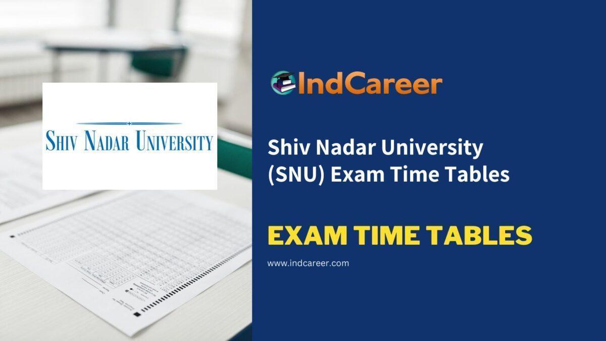 Shiv Nadar University (SNU) Exam Time Tables