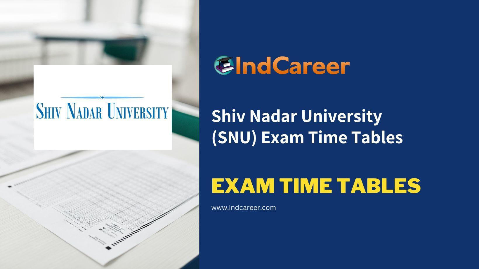 Shiv Nadar University (SNU) Exam Time Tables