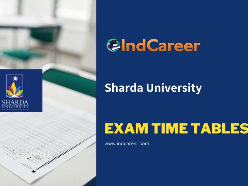 Sharda University Exam Time Tables