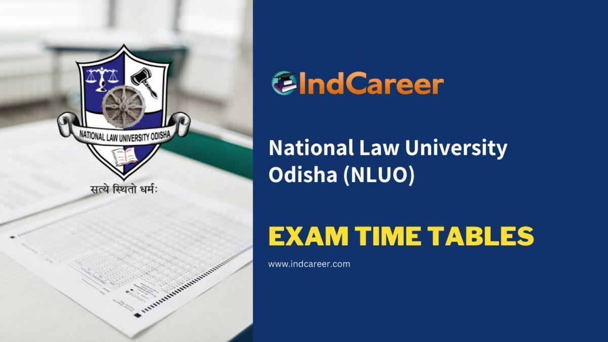 National Law University Odisha (NLUO) Exam Time Tables