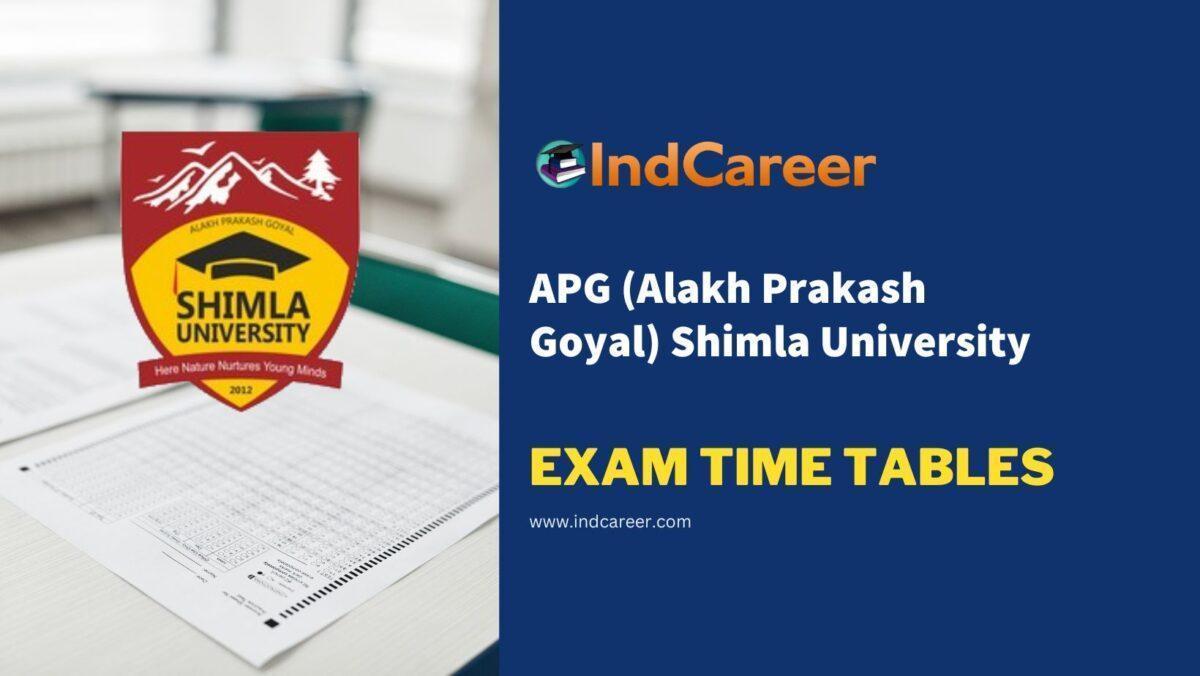 APG (Alakh Prakash Goyal) Shimla University Exam Time Tables
