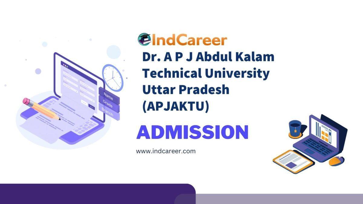 Dr. A P J Abdul Kalam Technical University Uttar Pradesh (APJAKTU) Admission Details: Eligibility, Dates, Application, Fees