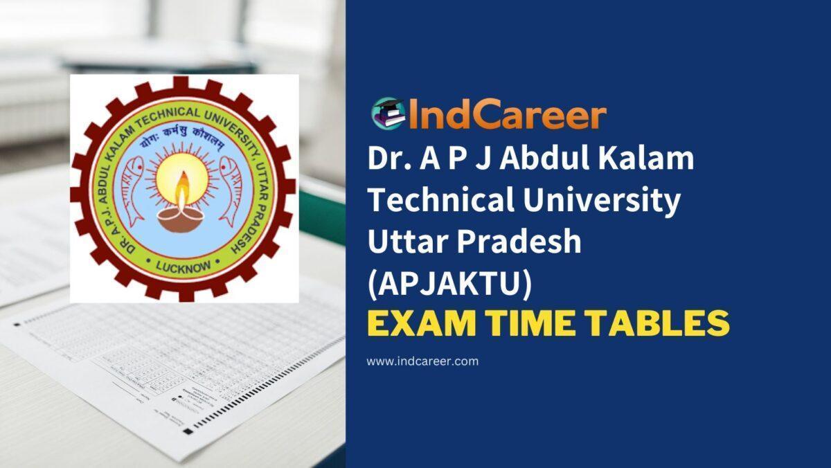 Dr. A P J Abdul Kalam Technical University Uttar Pradesh (APJAKTU) Exam Time Tables