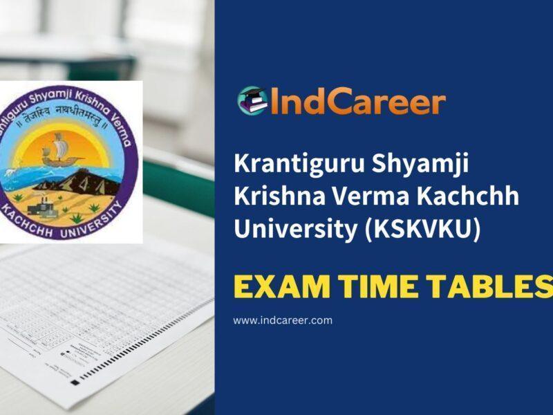 Krantiguru Shyamji Krishna Verma Kachchh University (KSKVKU) Exam Time Tables