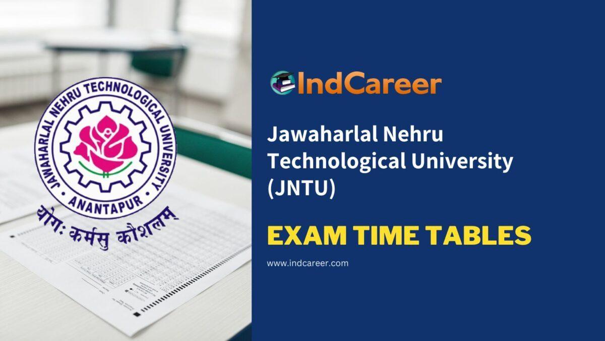 Jawaharlal Nehru Technological University (JNTU) Exam Time Tables