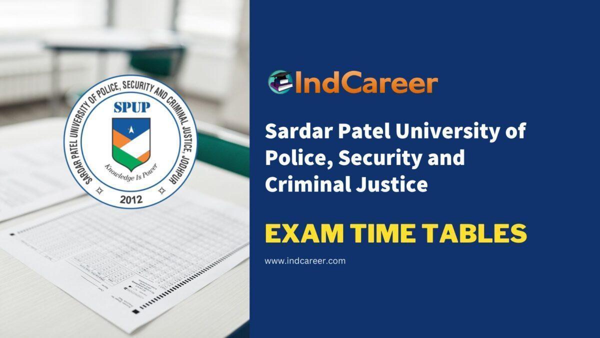 Sardar Patel University of Police, Security and Criminal Justice Exam Time Tables