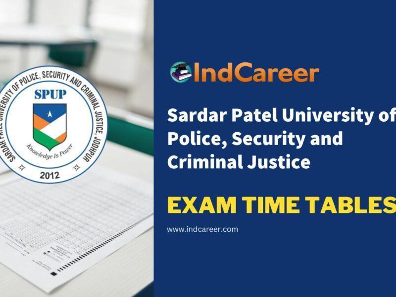 Sardar Patel University of Police, Security and Criminal Justice Exam Time Tables