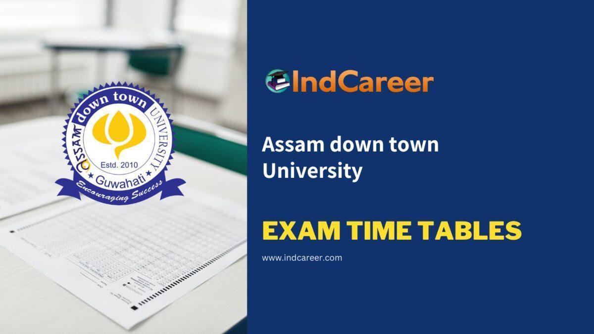 Assam down town University Exam Time Tables