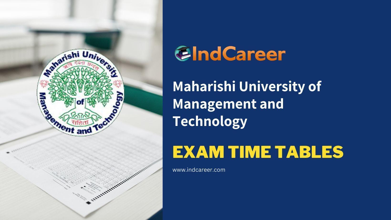 Maharishi University of Management and Technology Exam Time Tables
