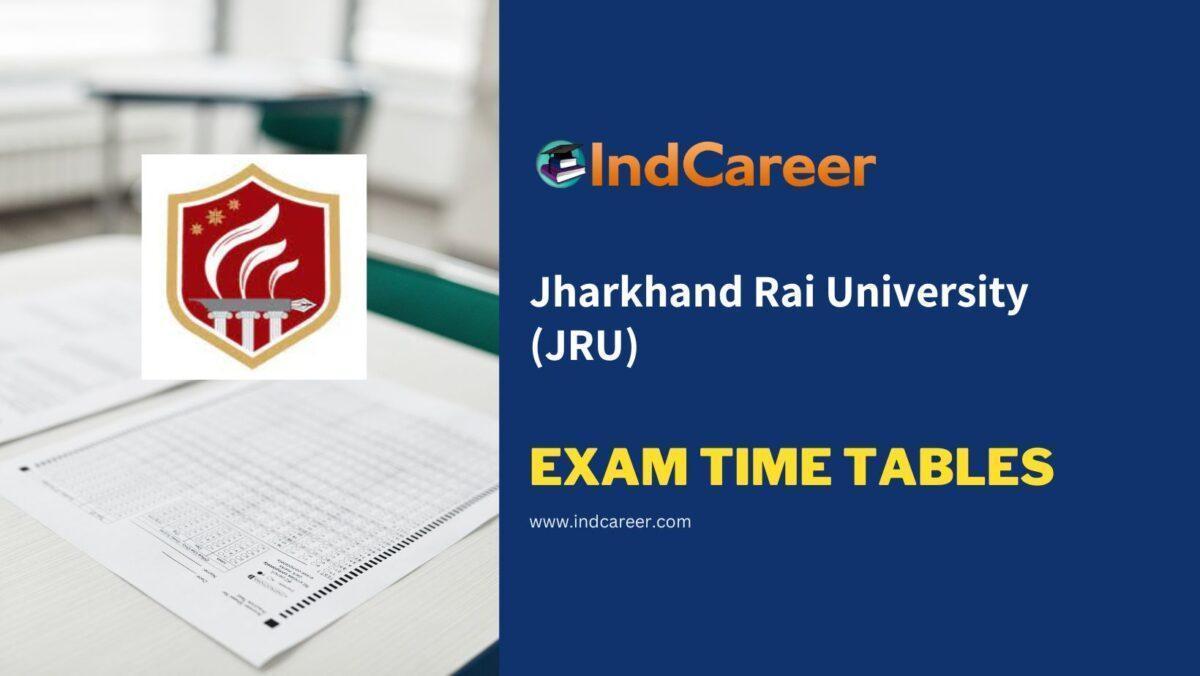 Jharkhand Rai University (JRU) Exam Time Tables