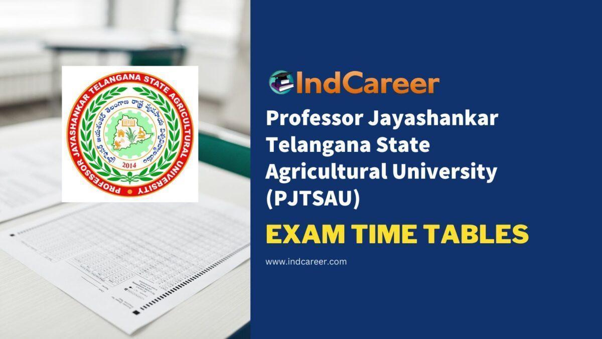 Professor Jayashankar Telangana State Agricultural University (PJTSAU) Exam Time Tables