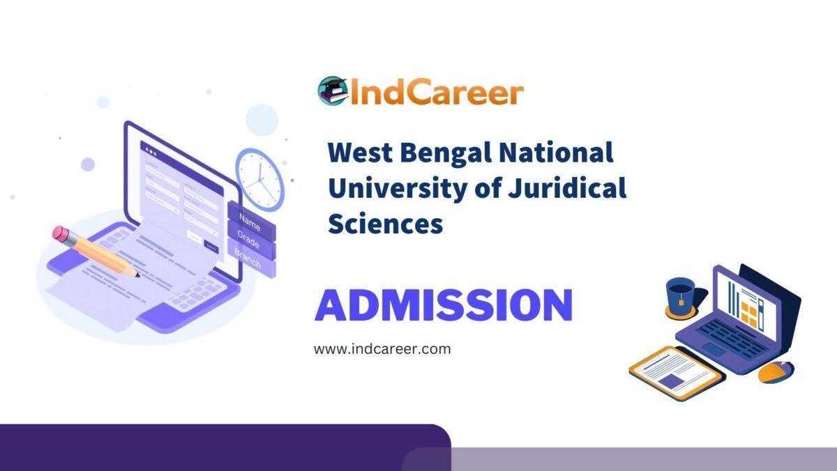 West Bengal National University of Juridical Sciences Admission Details: Eligibility, Dates, Application, Fees