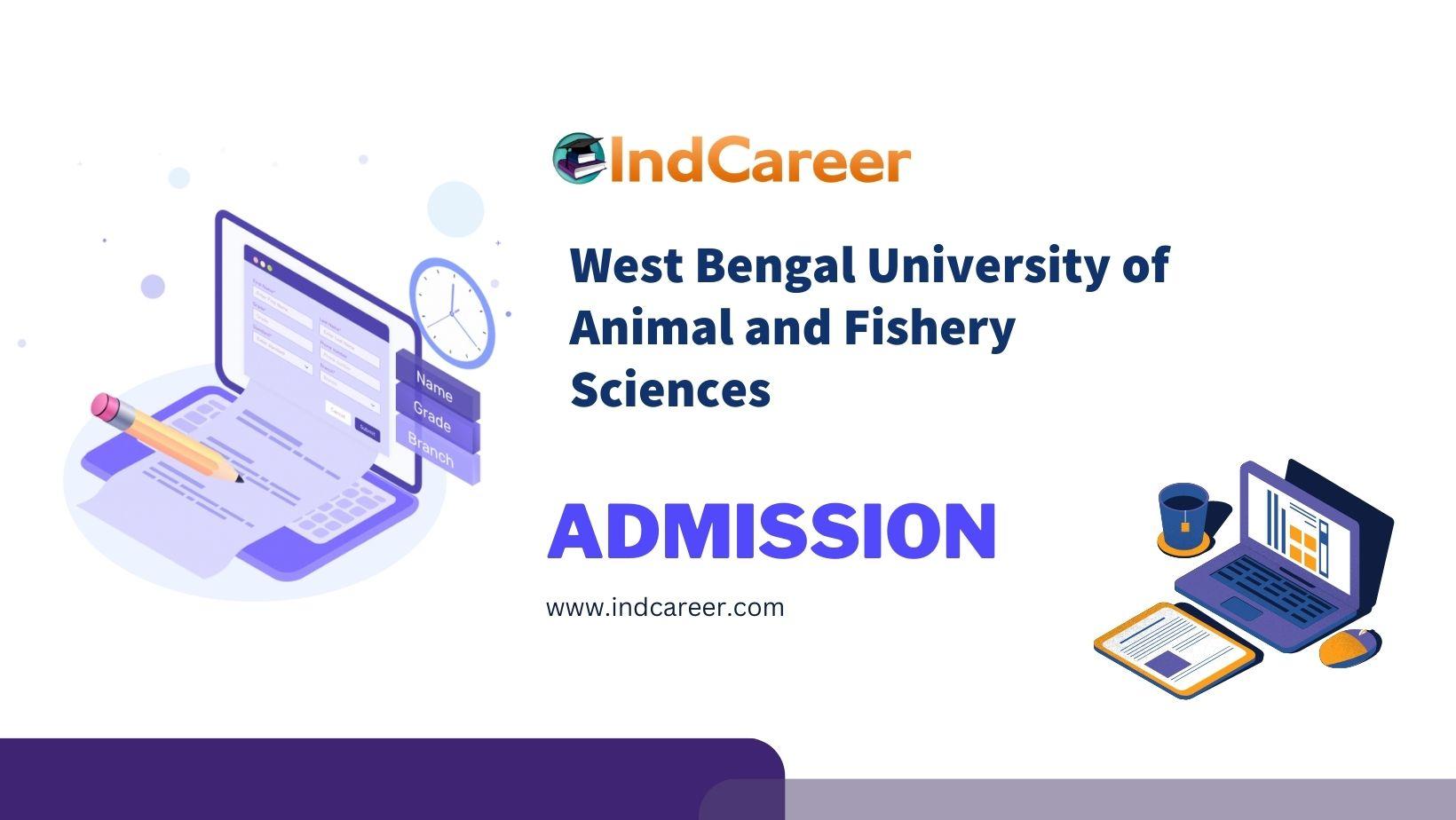 West Bengal University of Animal and Fishery Sciences Admission Details: Eligibility, Dates, Application, Fees