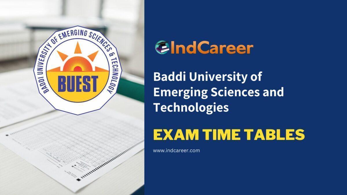 Baddi University of Emerging Sciences and Technologies Exam Time Tables