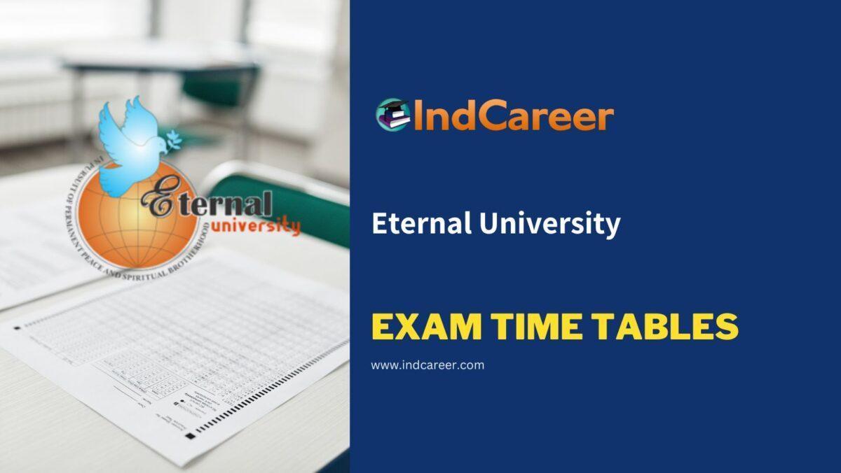 Eternal University Exam Time Tables