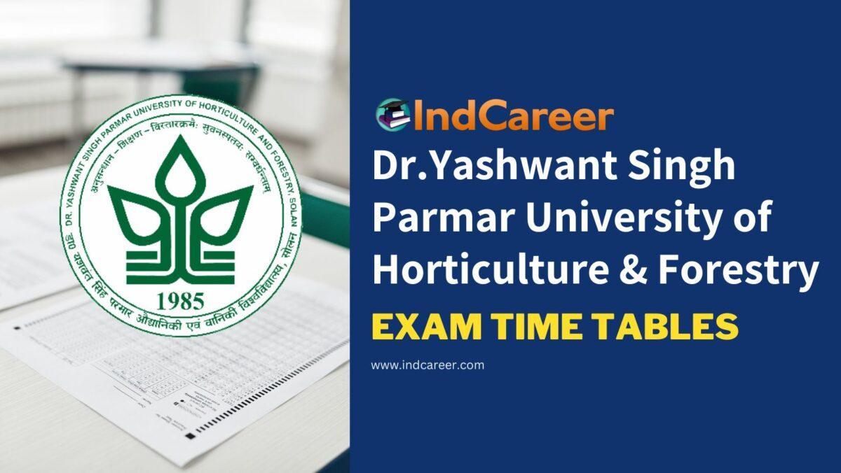 Dr.Yashwant Singh Parmar University of Horticulture & Forestry Exam Time Tables