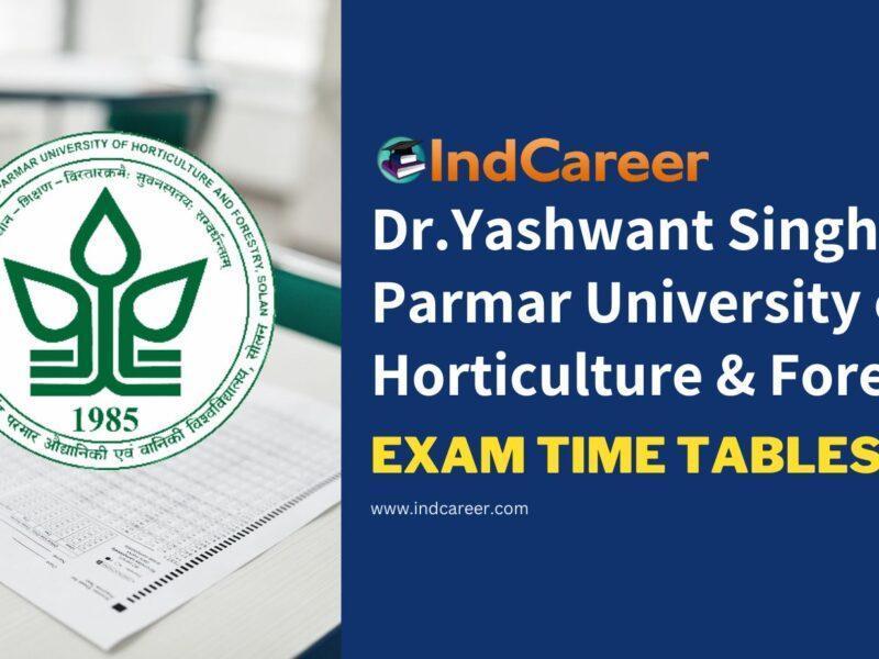 Dr.Yashwant Singh Parmar University of Horticulture & Forestry Exam Time Tables