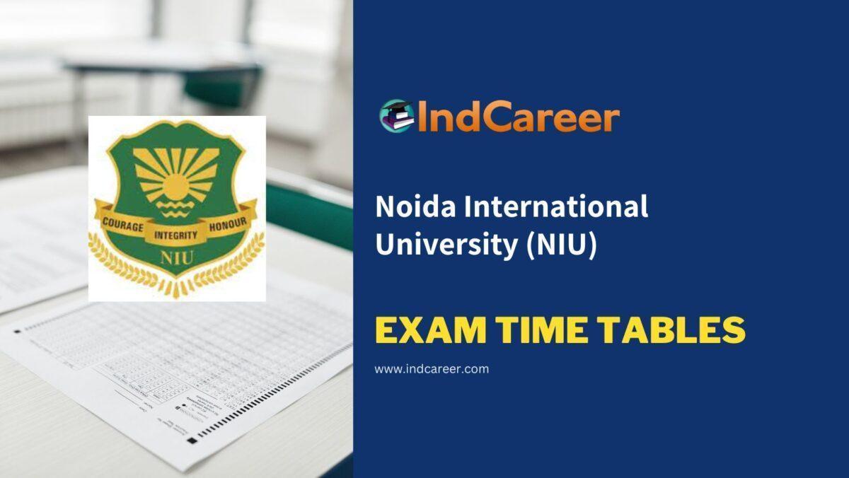 Noida International University (NIU) Exam Time Tables
