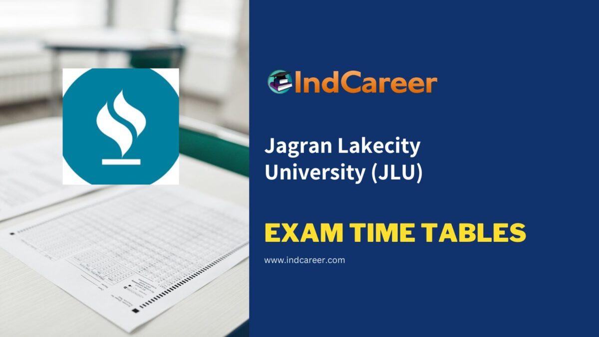 Jagran Lakecity University (JLU) Exam Time Tables