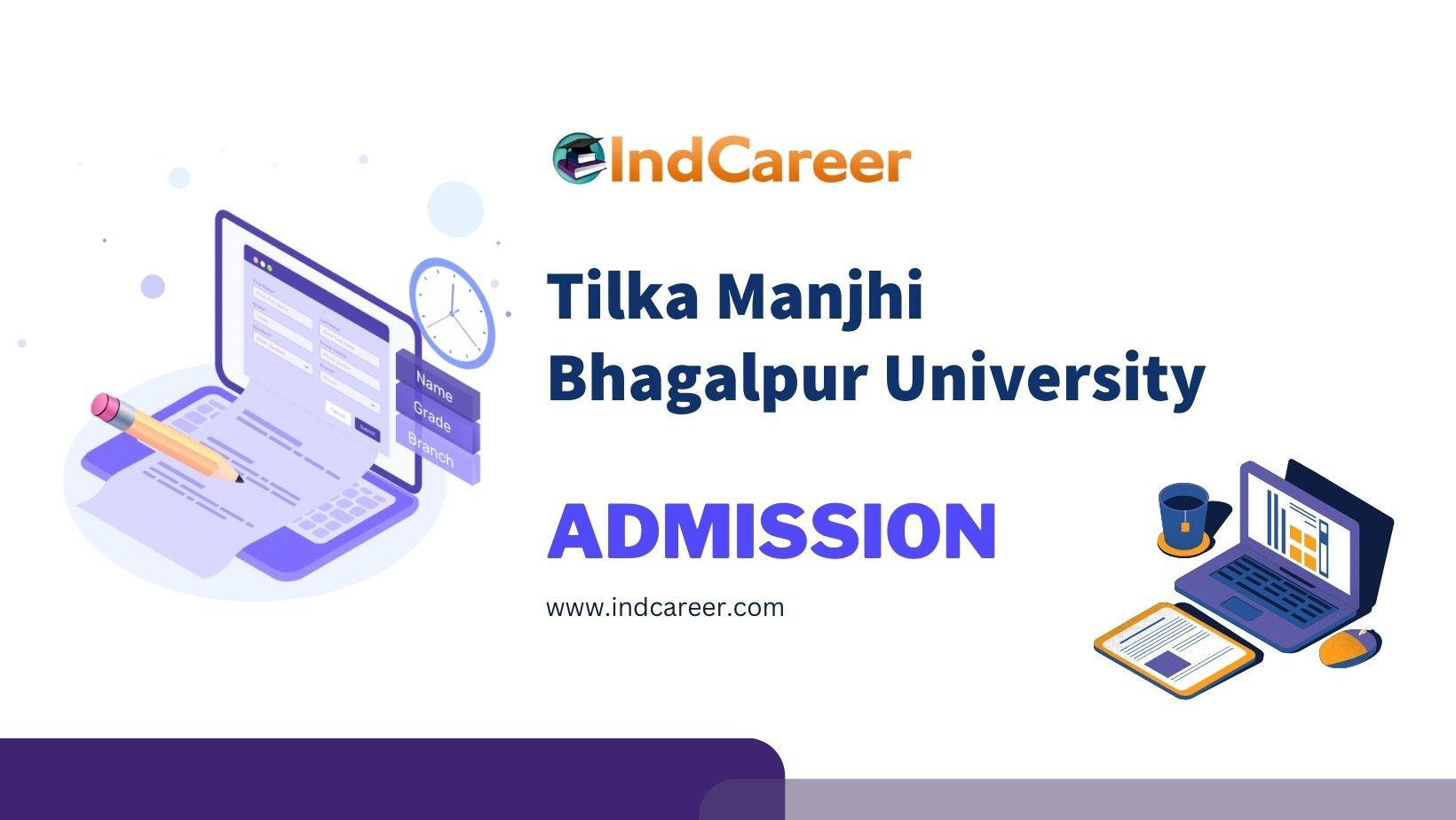 Tilka Manjhi Bhagalpur University Admission Details: Eligibility, Dates, Application, Fees
