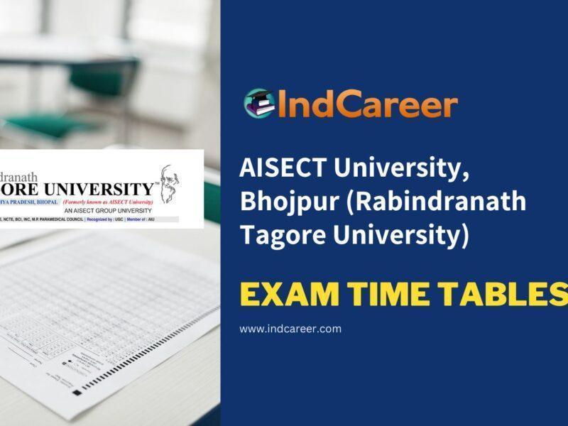 AISECT University, Bhojpur (Rabindranath Tagore University) Exam Time Tables