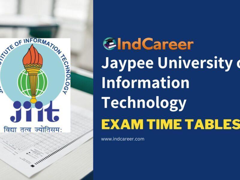 Jaypee University of Information Technology Exam Time Tables