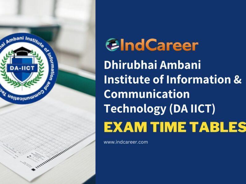 Dhirubhai Ambani Institute of Information & Communication Technology (DA IICT) Exam Time Tables