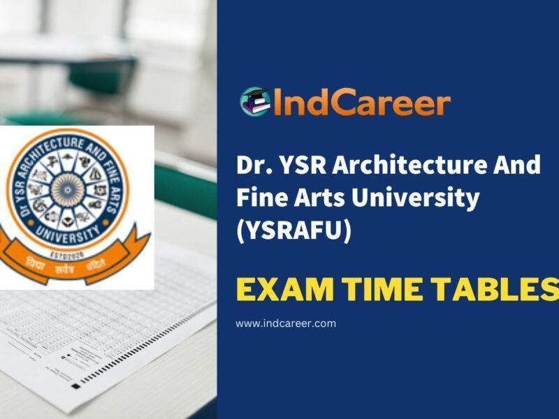 Dr. YSR Architecture And Fine Arts University (YSRAFU) Exam Time Tables