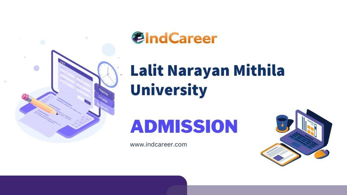 Lalit Narayan Mithila University Admission Details: Eligibility, Dates, Application, Fees