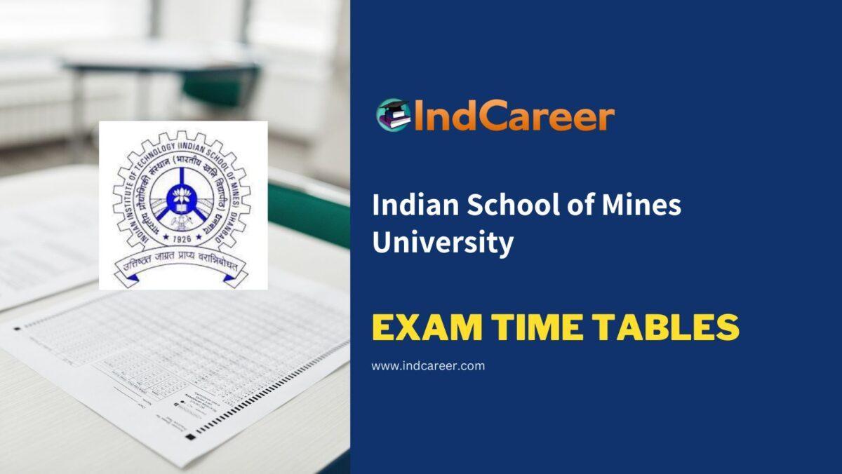 Indian School of Mines University Exam Time Tables