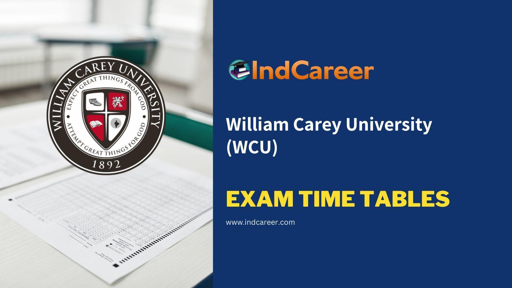William Carey University (WCU) Exam Time Tables IndCareer