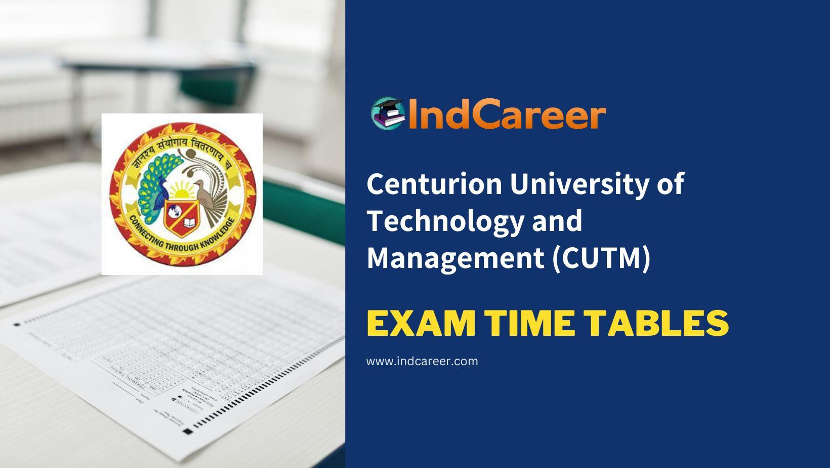 Centurion University of Technology and Management (CUTM) Exam Time Tables