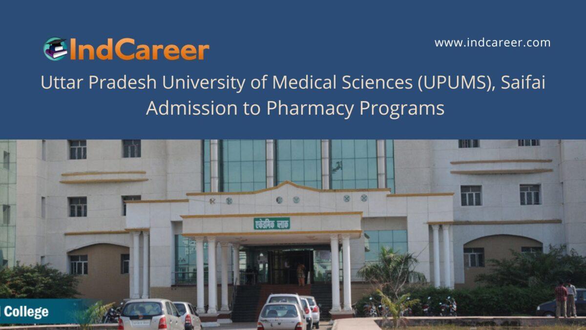 UPUMS, Saifai announces Admission to Pharmacy Programs