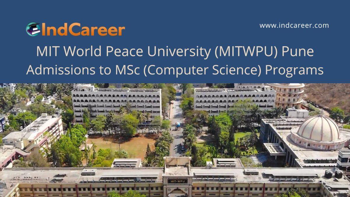 MITWPU Pune announces Admission to MSc (Computer Science) Programs