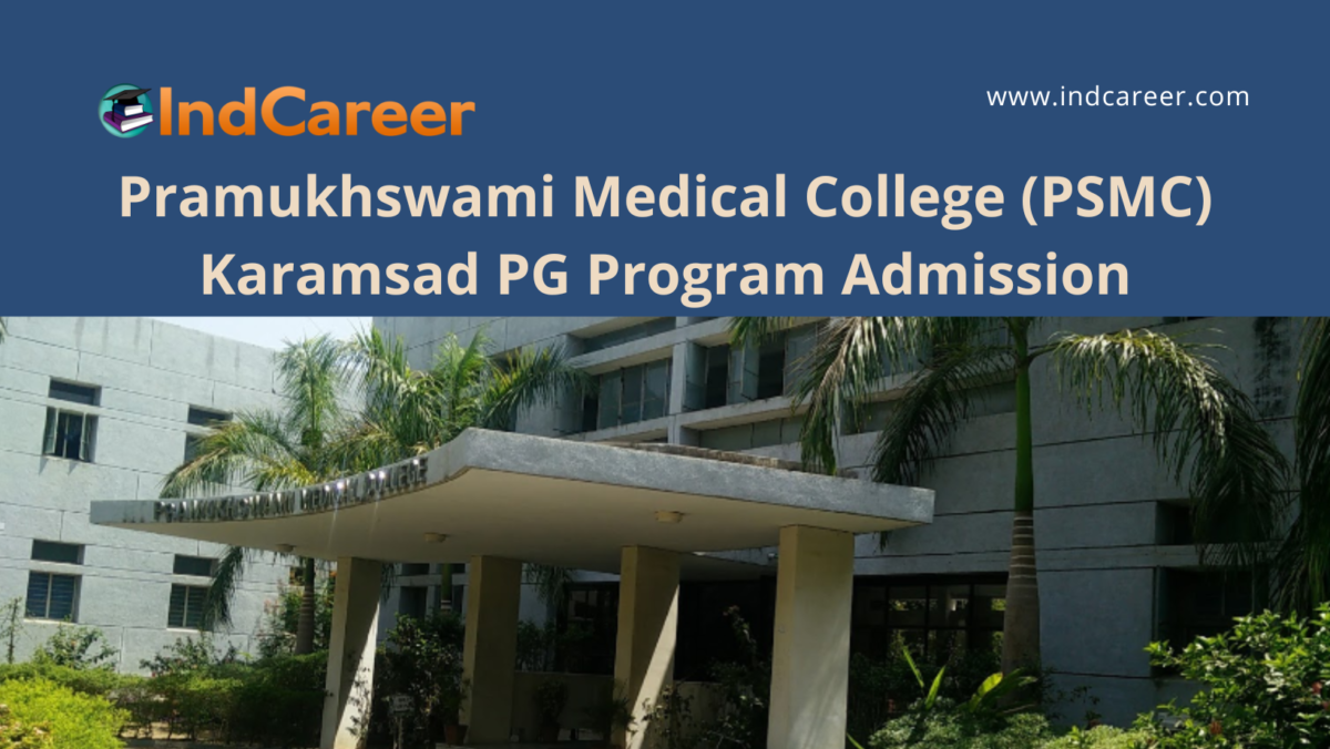 Pramukhswami Medical College (PSMC) Karamsad PG Program Admission !year
