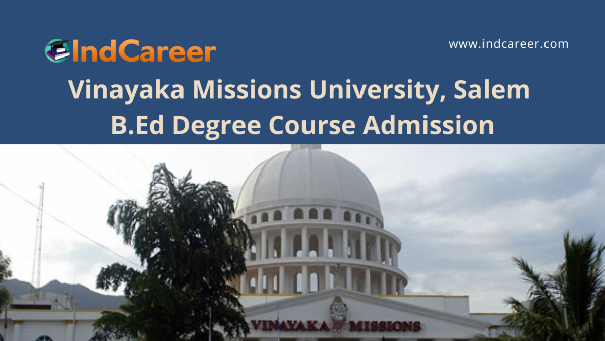 Vinayaka Missions University B.Ed Degree Admission