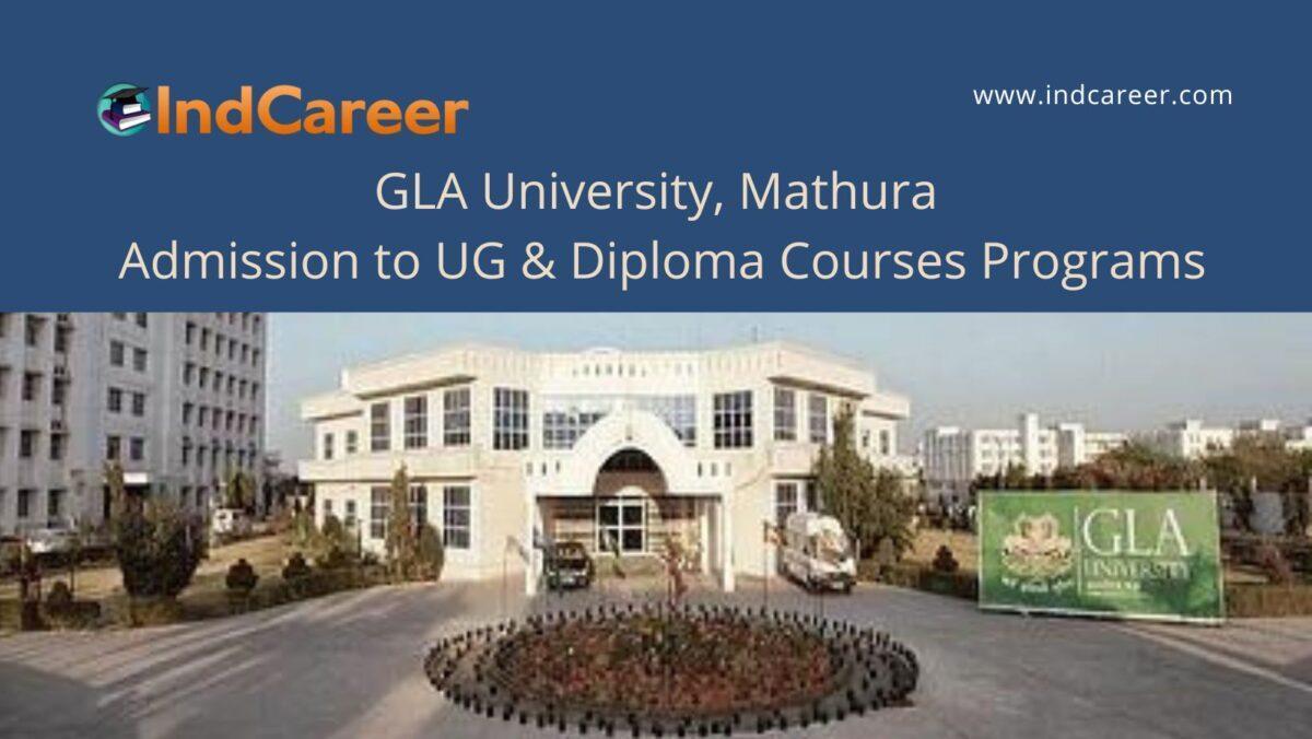 GLA University Mathura announces Admission to  UG & Diploma Courses Programs !year