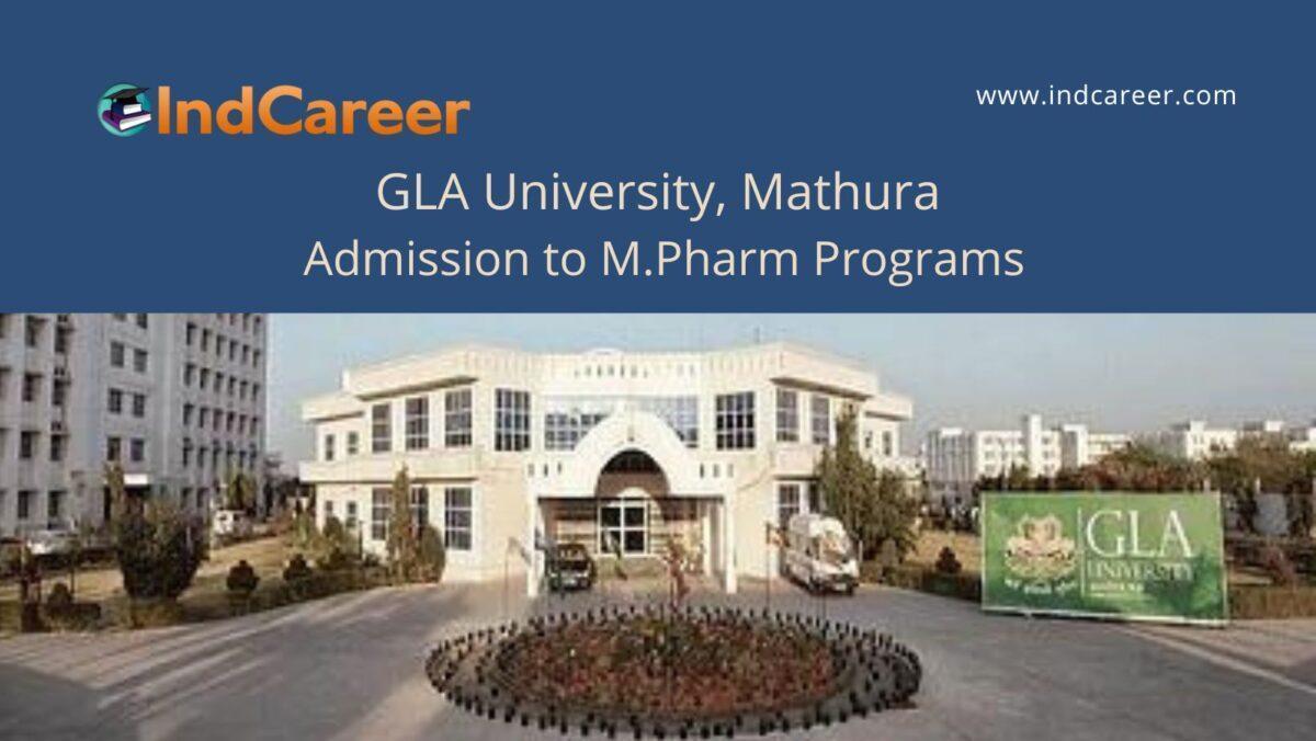GLA University Mathura announces Admission to  M.Pharm Programs !year