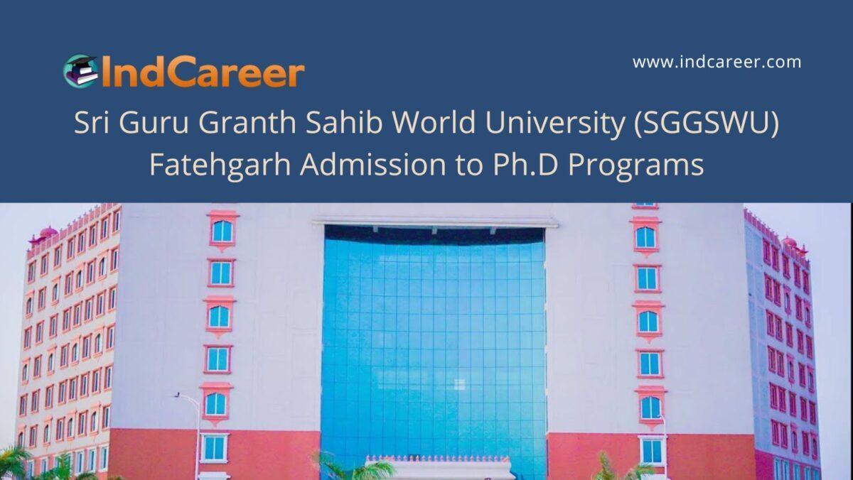 SGGSWU Fatehgarh announces Admission to  Ph.D Programs !year
