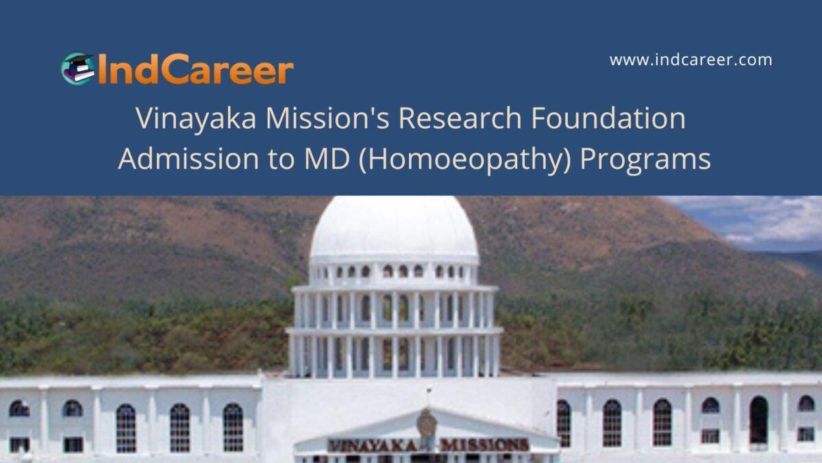 Vinayaka Mission's Research Foundation announces Admission to  MD (Homoeopathy) Programs