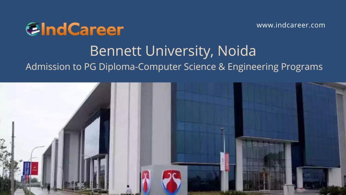 Bennett University Noida announces Admission to PG Diploma-Computer Science & Engineering Programs