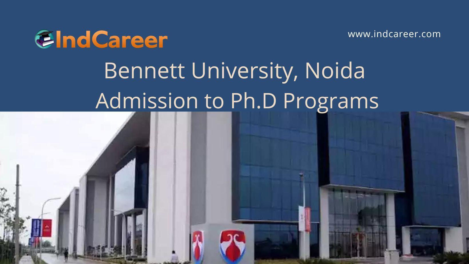 Bennett University Noida announces Admission to Ph.D Programs