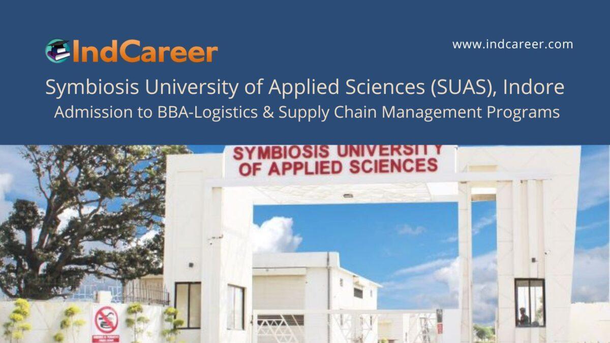 SUAS Indore announces Admission to BBA-Logistics & Supply Chain Management Programs