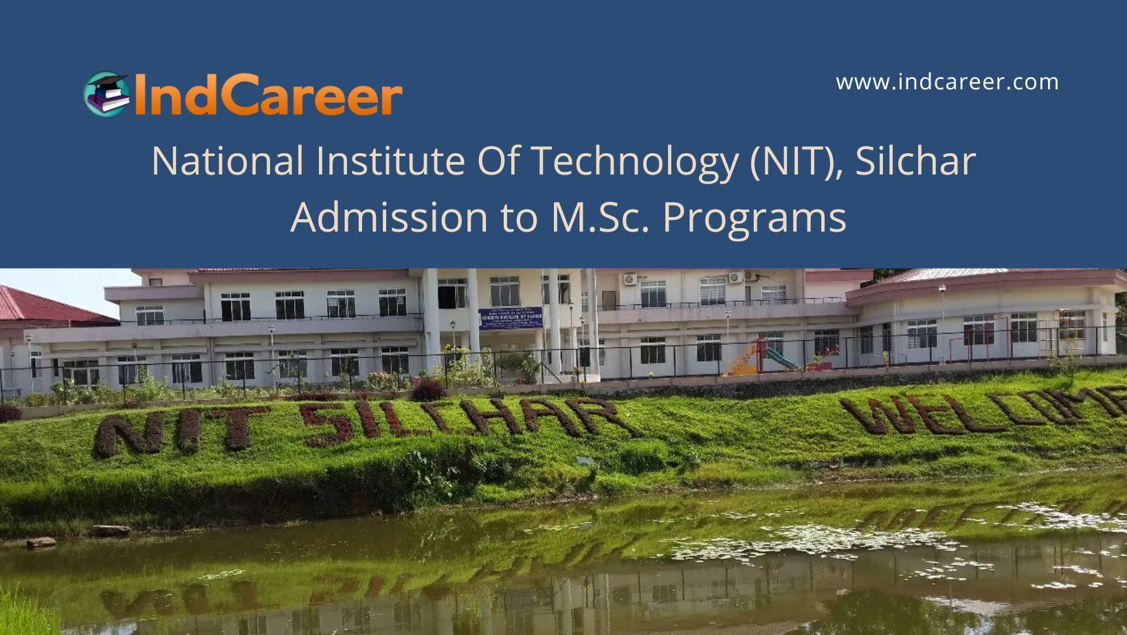 NIT Silchar announces Admission to M.Sc. Programs