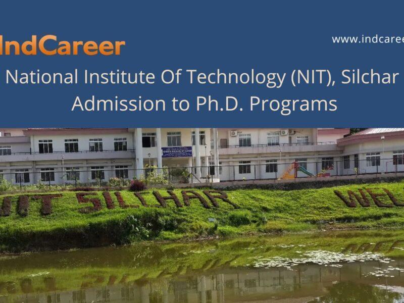 NIT Silchar announces Admission to Ph.D. Programs