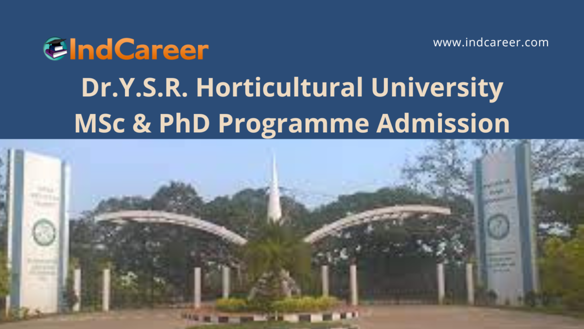 Dr. YSR Horticultural University announces MSc and PhD Admissions