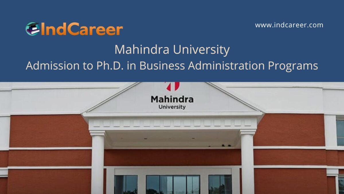 Mahindra University Hyderabad announces Admission to  Ph.D. in Business Administration Programs