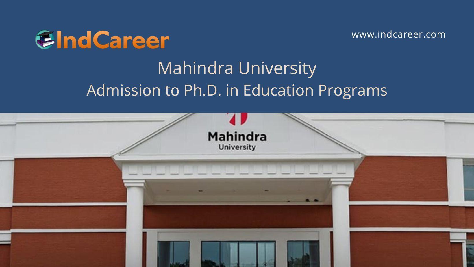 Mahindra University Hyderabad announces Admission to Ph.D. in Education Programs