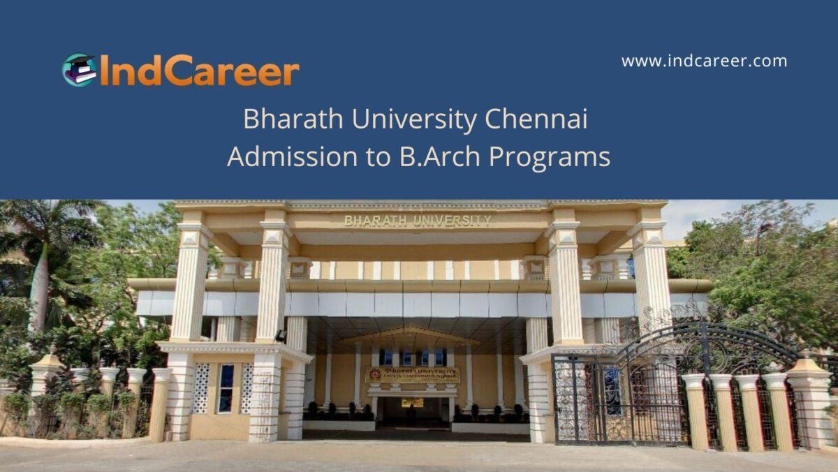Bharath University Chennai announces Admission to B.Arch Programs