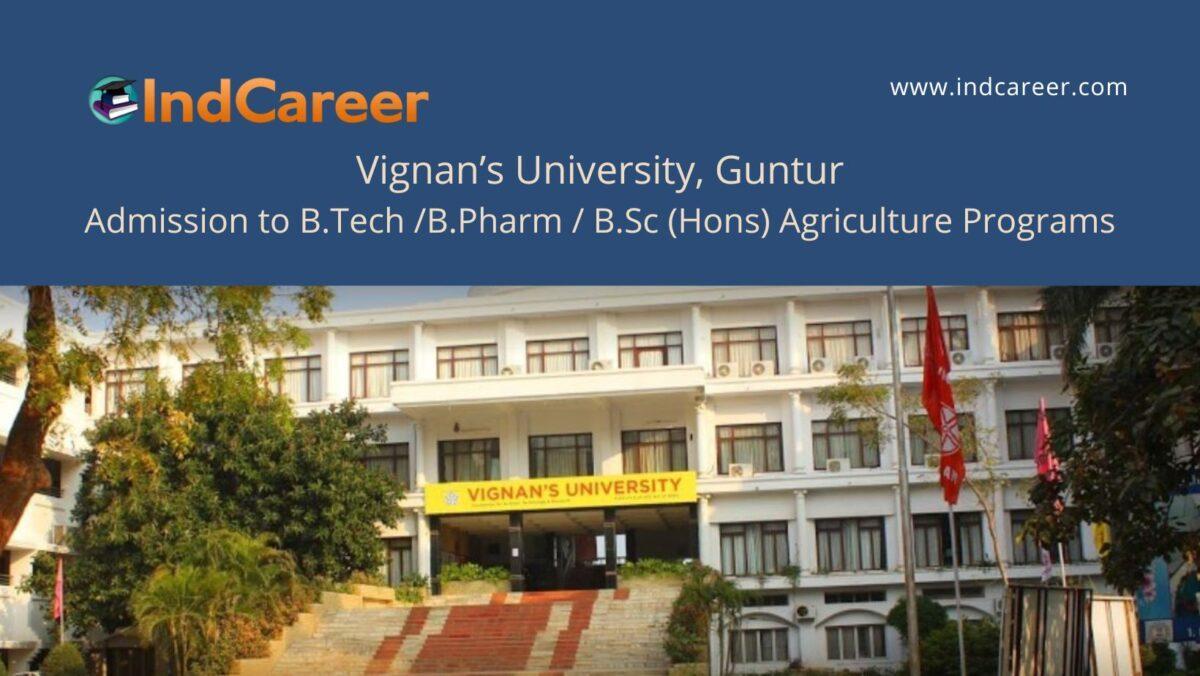 Vignan’s University Guntur announces Admission to B.Tech /B.Pharm / B.Sc (Hons) Agriculture Programs